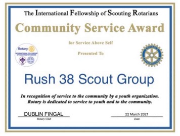 May be an image of text that says 'The International F ellowship of Scouting Rotarians Community Service Award ÛAeSel Above Self Presented To Rotary Rush 38 Scout Group In recognition of service to the community by youth organization. Rotary dedicated service and to the community. DUBLIN FINGAL March 2021 Dule'